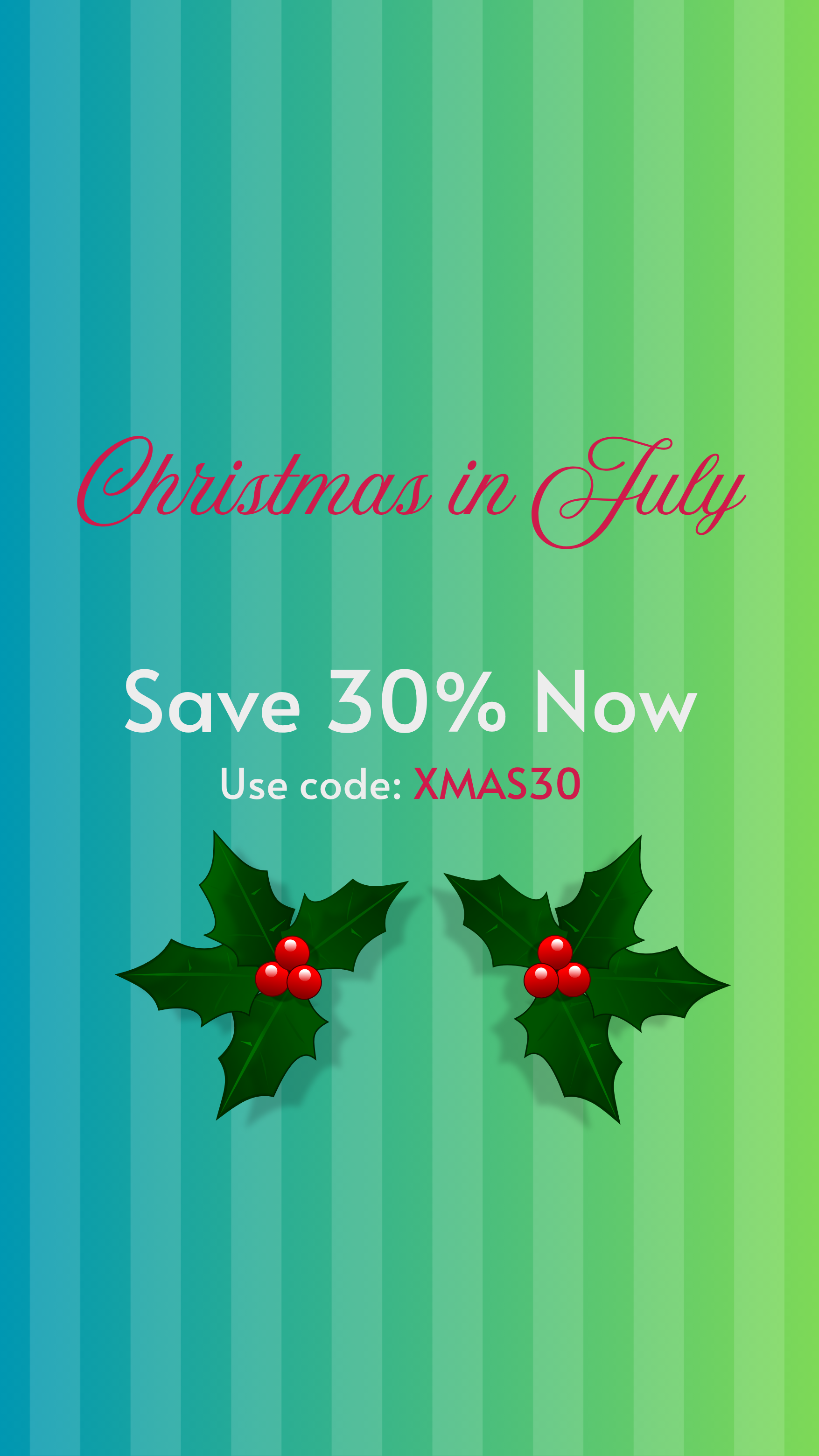 Merry Christmas in July!  Save 30% Now